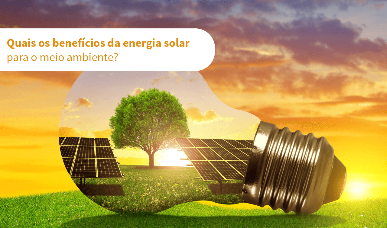Quais os benefícios da energia solar para o meio ambiente?