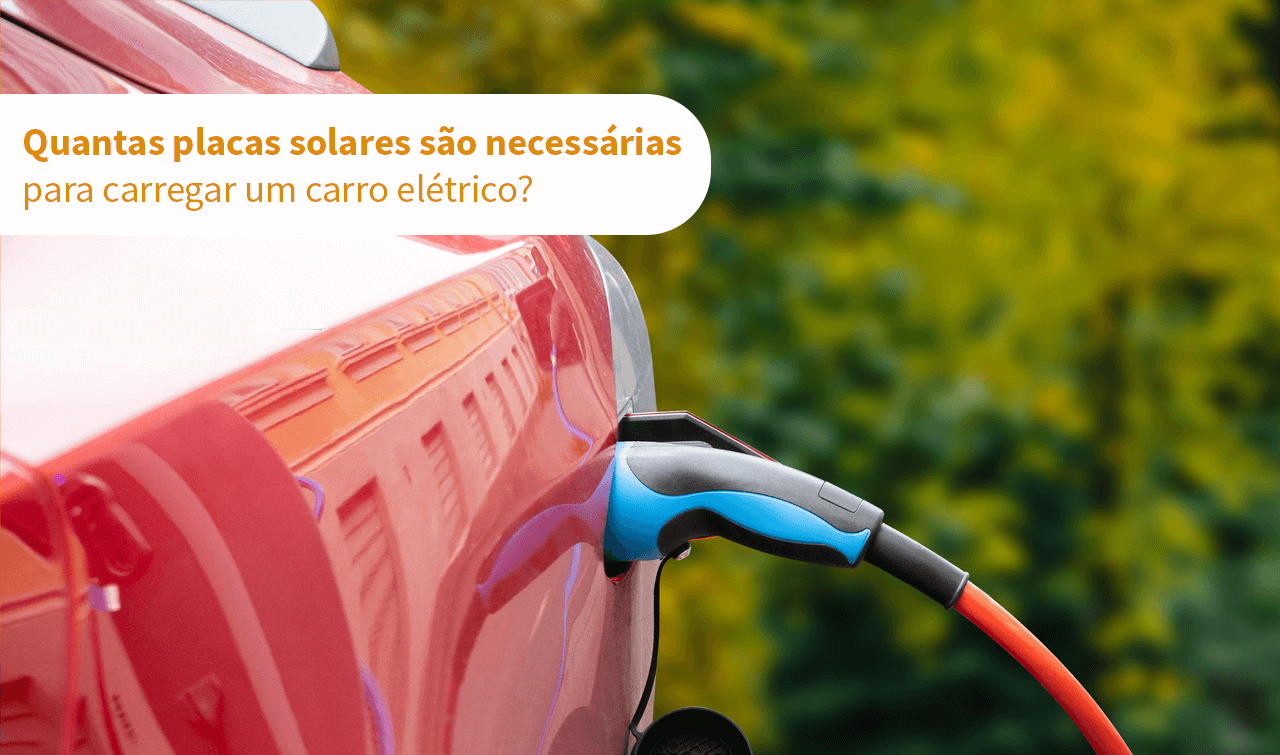 Quantas placas solares são necessárias para carregar um carro elétrico?